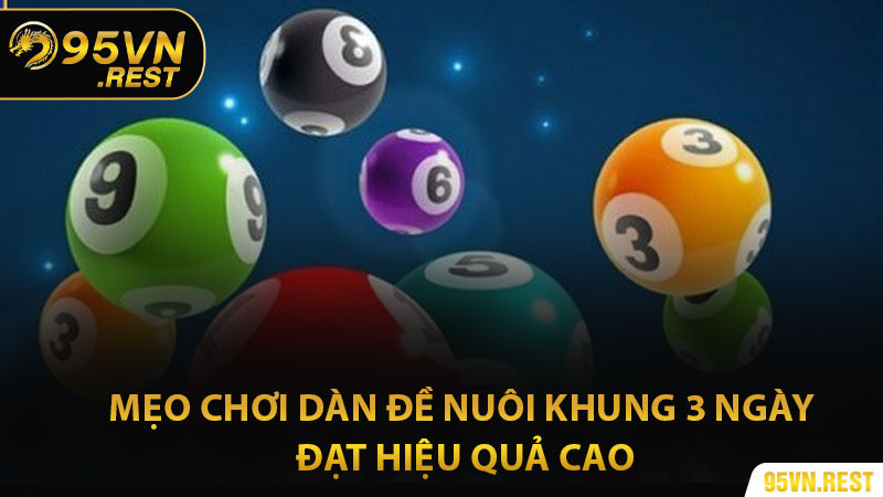 Mẹo chơi dàn đề nuôi khung 3 ngày đạt hiệu quả cao