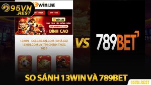 So Sánh 13WIN Và 789BET